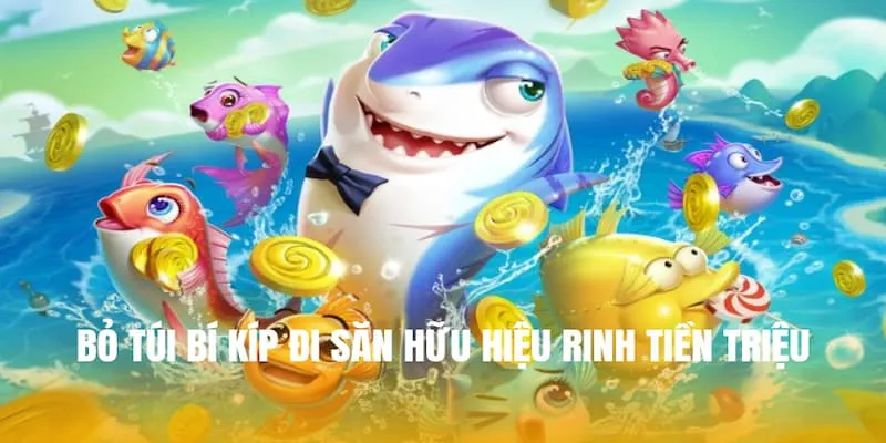 Bỏ túi bí kíp đi săn hữu hiệu rinh tiền triệu