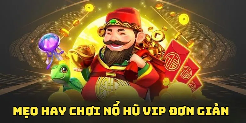 Hướng dẫn cách chơi đơn giản và cực kỳ hiệu quả