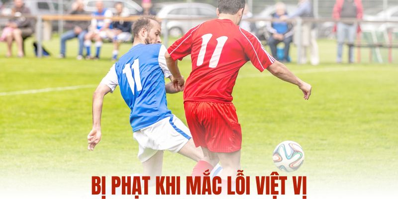 Bị phạt khi mắc lỗi việt vị