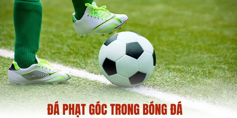 Đá phạt góc thường xuất hiện trong bóng đá