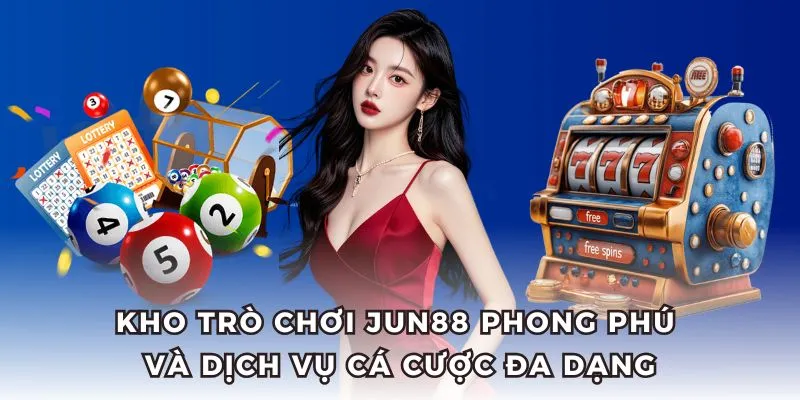 Đăng nhập Jun88 để trải nghiệm kho game đa dạng của nhà cái.