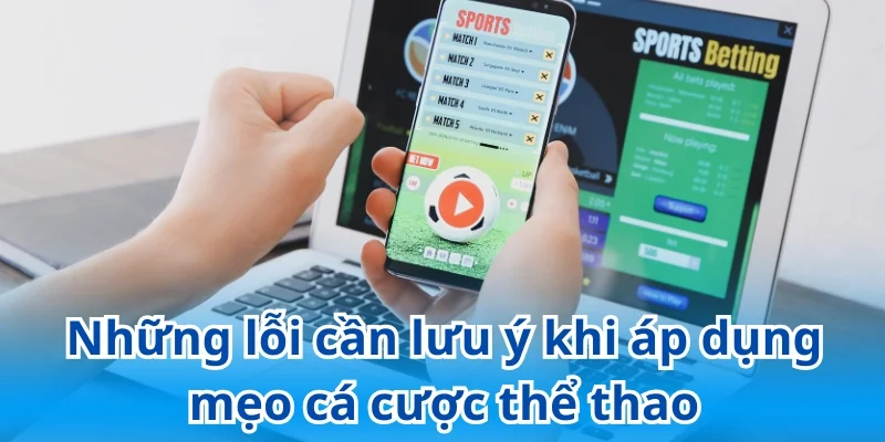 Hạn chế những lỗi sai khi cá cược thể thao