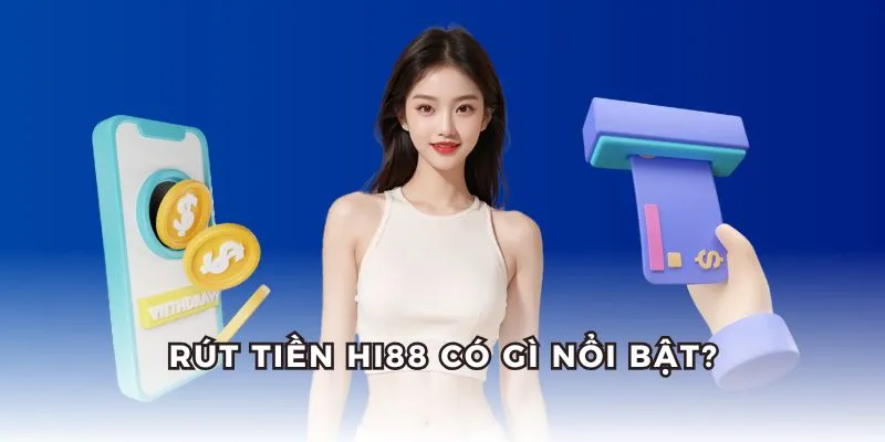 Hệ thống rút tiền Hi88 được bảo mật chặt chẽ, giao dịch nhanh trong vài phút.