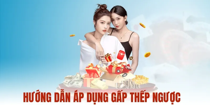 Hướng dẫn áp dụng gấp thếp ngược