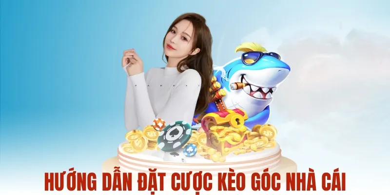 Hướng dấn đặt cược kèo góc nhà cái