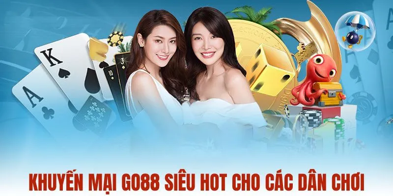 Khuyến mãi Go88 siêu hot