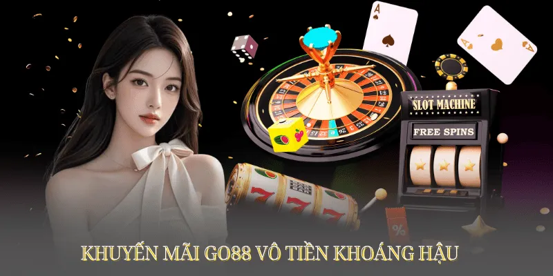 Khuyến mãi Go88 vô tiền khoáng hậu
