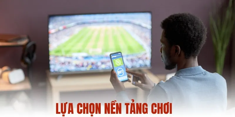 lựa chọn sân chơi uy tín