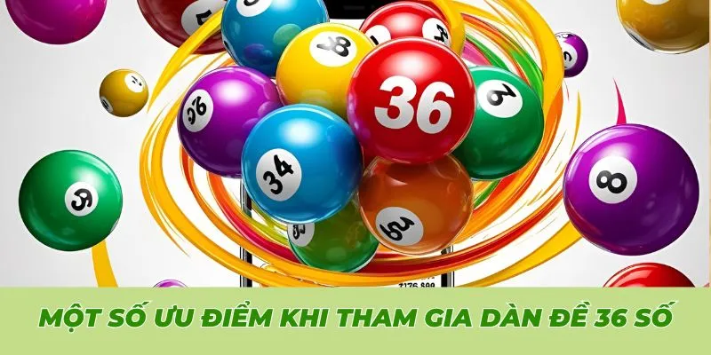 Một số ưu điểm khi tham gia dàn đề 36 số​