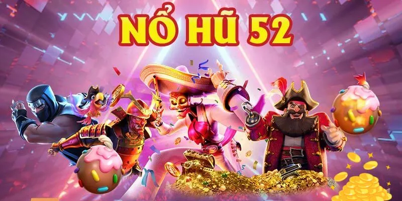 Những điểm mạnh nổi bật mà nổ hũ 52 mang lại