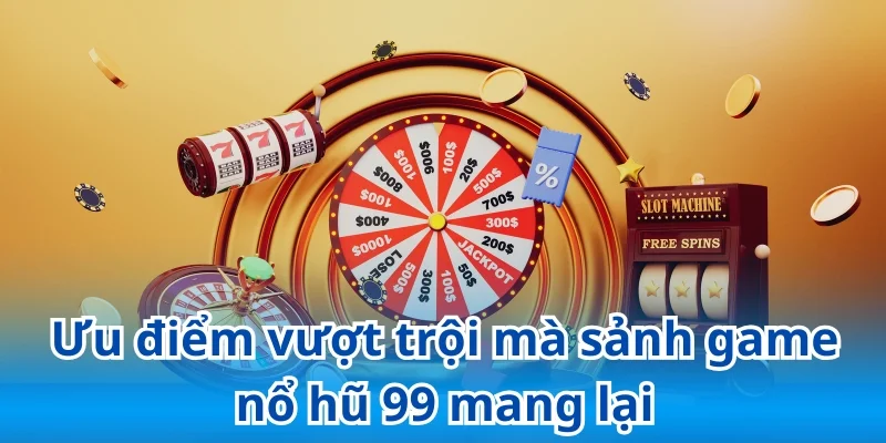 Nổ hũ 99 mang đến những vòng quay nổ hũ đầy kịch tính, hấp dẫn
