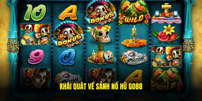 Khái quát về sảnh nổ hũ GO88