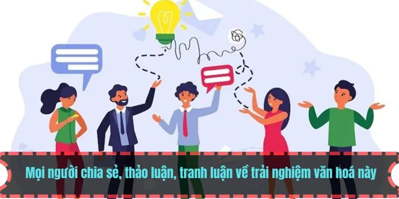 Mọi người chia sẻ, thảo luận, tranh luận về trải nghiệm cá cược thể thao